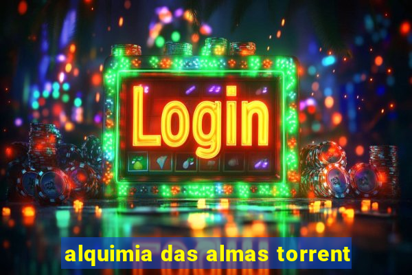 alquimia das almas torrent